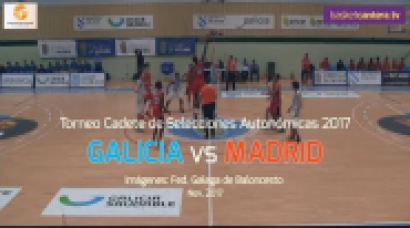 U16M - Selec.Masc. GALICIA vs. MADRID.- Torneo Cadete Selecciones Autonómicas 2017