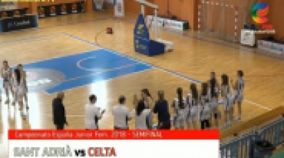 U18F - SANT ADRIÁ vs CELTA.- Campeonato España Junior FEM. 2018 (BasketCantera.TV)